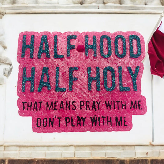 Half Hood Half Holy