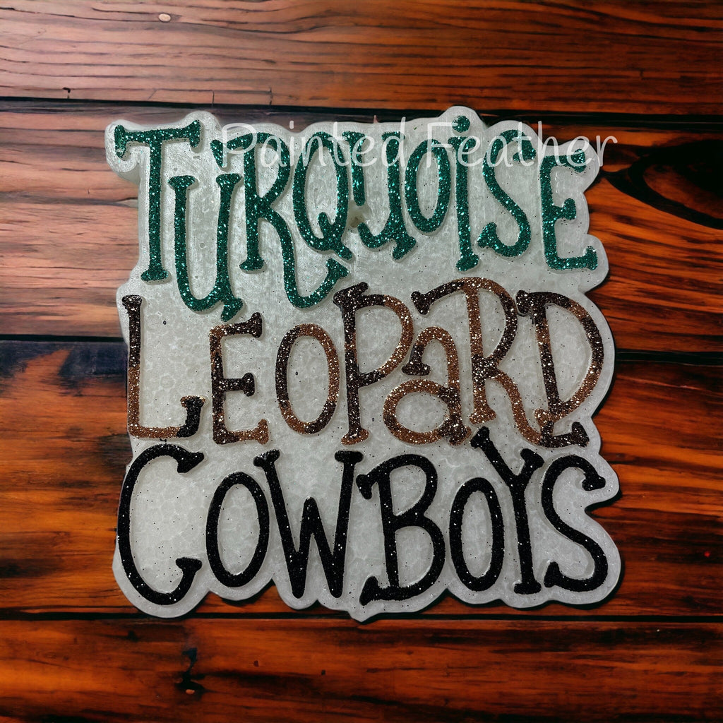 Turquoise leopard and Cowboys